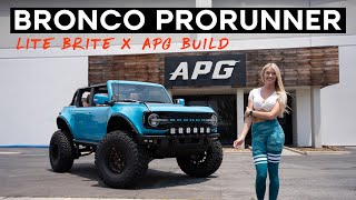 APG x Lite Brite  Ford Bronco ProRunner Build [upl. by Karney122]