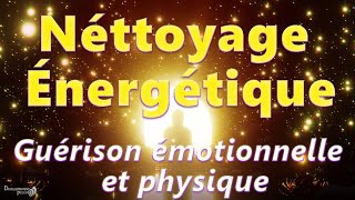 Puissant Néttoyage Énergétique Régénération Guérison émotionnelle et physique [upl. by Shirlee]