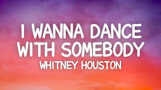 Whitney Houston  I Wanna Dance With Somebody Lyrics [upl. by Robby]