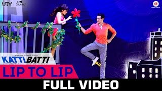 Lip To Lip  Katti Batti  Full Video  Imran Khan amp Kangana Ranaut  Shankar Ehsaan Loy [upl. by Trojan]