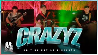 KB y Su Estilo Sierreño  Crazyz En Vivo [upl. by Nivlek]