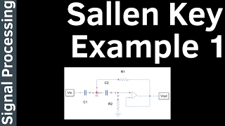 Sallen Key Example Part 1  Signal Processing 11 [upl. by Ranzini500]