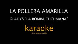 KARAOKE  La pollera amarilla  Gladys quotLa bomba tucumanaquot [upl. by Radford]