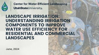 Understanding Irrigation Components to Improve Water Use Efficiency June 2024 [upl. by Dorian]