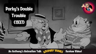 Porkys Double Trouble 1937  An Anthonys Animation Talk Looney Tunes Review Video [upl. by Nerac]