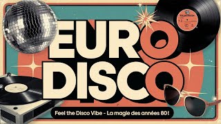 80s Disco Music Hits Playlist  Feel the Disco Vibe  La Magie des Années 80 [upl. by Faust]