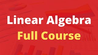 Linear Algebra Full Course for Beginners to Experts [upl. by Rondon144]