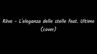 Rève  Leleganza delle stelle feat Ultimo cover [upl. by Arad]