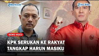 KPK SERUKAN ke Rakyat Tangkap Buronan Negara Harun Masiku [upl. by Alexine]