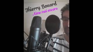 Thierry Bouard  Aime moi encore originalLes Charts [upl. by Nimesh]