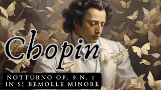 Chopin Notturno Op 9 n 1 in Si bemolle minore  MASTER of CLASSICAL MUSIC  PIANOFORTE🎹🎶 [upl. by Enyalb]