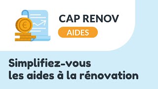 Simplifiezvous les aides à la rénovation avec CAP RENOV AIDES [upl. by Saoj]