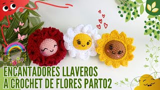 Llaveros a Crochet de Flores Part02 🌹🌺🌸🌷🌼🌻 [upl. by Dnomsaj777]