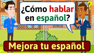 APRENDE ESPAÑOL Como practicar Español  Conversaciones para aprender español  LEARN SPANISH [upl. by Jacobba]