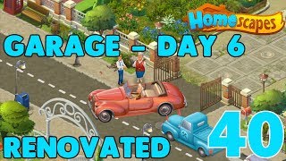 HOMESCAPES STORY WALKTHROUGH   GARAGE  DAY 6 RENOVATED  GAMEPLAY   iOS  Android  40 [upl. by Cirdahc]