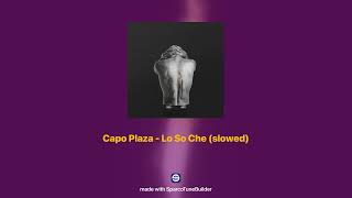 Capo Plaza  Lo So Che 𝘀𝗹𝗼𝘄𝗲𝗱  𝗿𝗲𝘃𝗲𝗿𝗯 [upl. by Budge]