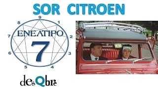 ENEATIPO 7 SOCIAL  EJEMPLO práctico Sor Citroen  Subtipos del Eneagrama 7  por desQbre [upl. by Reivaj606]