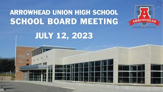 Arrowhead High School  July 12 2023 School Board Meeting [upl. by Eetsim]