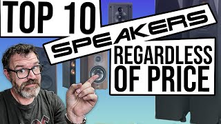 Top Ten Speakers Regardless of Price II 2023 Who Got Kicked Off the List [upl. by Dulcia]