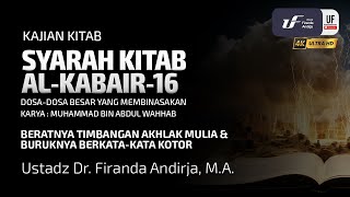 Syarah Kitab AlKabair 16 Beratnya Timbangan Akhlak Mulia amp Buruknya BerkataKata Kotor [upl. by Daigle]