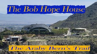 The Araby Berns Loop Trail and the Bob Hope House [upl. by Auqenes]