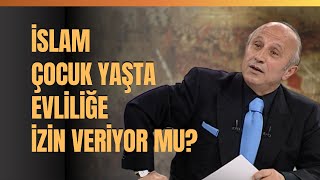 İslam Çocuk Yaşta Evliliğe İzin Veriyor Mu Yaşar Nuri Öztürk Ve Abdülaziz Bayındır Anlattı [upl. by Aroon394]