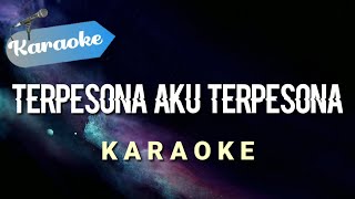 Karaoke Terpesona Aku Terpesona  Karaoke [upl. by Tansy]