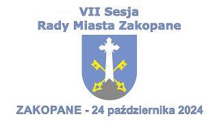 VII Sesja Rady Miasta Zakopane  24 października 2024 [upl. by Thorny646]