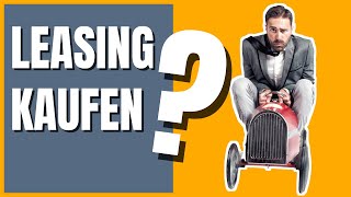 Auto Leasing oder Kaufen – Was ist besser [upl. by Koressa117]