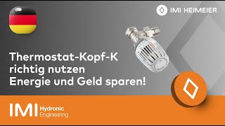 ThermostatKopfK von IMI Heimeier  Richtig nutzen Energie sparen [upl. by Ledda499]