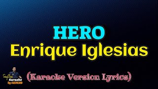 Hero  Enrique Iglesias Karaoke Version Lyrics [upl. by Kinzer136]