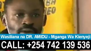 Mtaalamu Daktari Amidu Mganga Bingwa Wa Kienyeji CALL 254 742 139 536 [upl. by Yedoc]