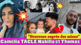 CAMÉLIA TACLE NABILLA ET THOMAS VERGARA INDIRECTEMENT  quotHEUREUSE AUPRÈS DES MIENSquot [upl. by Anauj764]