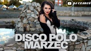 MARZEC 2024 ❌❌ DISCO POLO❌❌ SKŁADANKA DISCO POLO 2024 ❌ NOWOŚCI ❌HITY ❌REMIXY [upl. by Gundry]