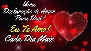 Linda Declaração de Amor ❤️ Te Amo Cada Dia Mais [upl. by Etteragram]