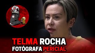 TELMA ROCHA FOTÓGRAFA PERICIAL  Planeta Podcast Crimes Reais EP 315 [upl. by Leggett]