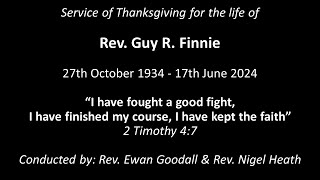 Service of Thanksgiving for the life of Rev Guy R Finnie  Wednesday 26th June 2024 [upl. by Tenn407]