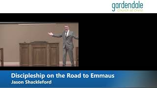 2024 11 10 AM  Discipleship on the Road to Emmaus  Jason Shackleford [upl. by Eelnyl]