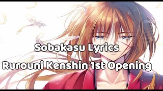 SAMURAI X l Sobakasu Lyrics 歌詞  Rurouni Kenshin 1st Opening Song l l Batang 90s edition [upl. by Wojak]