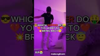 WHICH RAPPER DO WANT TO BRING BACK rap rip edit rappers song partygirl [upl. by Velda798]