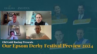 Old Gold Racing Epsom Derby Festival Preview Zoom 2024  ft Charlie Hills  Jim Crowley amp more [upl. by Hertha]