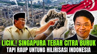 Cara Licik Singapura Sebar Citra Buruk tapi Ambil Untung dari Hilirisasi Indonesia [upl. by Jillene]