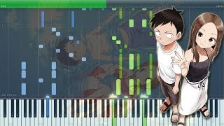 Iwanai kedo ne  言わないけどね  Karakai Jouzu no Takagisan OP  からかい上手の高木さん OP Piano Midi  Sheet [upl. by Borek467]