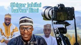 Hoto ko Bidiyo Bayanin Shigar Jahillai harkar Ilimi  Sheikh Sani Alkanawi [upl. by Aseeral]