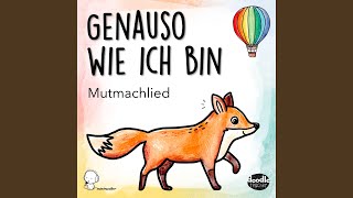 Genauso wie ich bin Mutmachlied [upl. by Minette]