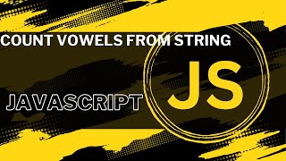 Count vowels from string javascript  bangla [upl. by Adehsar]