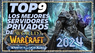 TOP 9 Los Mejores Servidores Privados De World Of Warcraft WOTLK 2024 [upl. by Hobard]