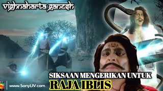 EPS 127 SIKSAAN MENGERIKAN UNTUK RAJA IBLIS [upl. by Eat]