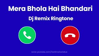 Mera Bhola Hai Bhandari Dj Remix Ringtone  Mera Bhola Hai Bhandari Remix Ringtone [upl. by Cheston]