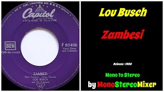 Lou Busch  Zambesi Mono to Stereo [upl. by Zeke]